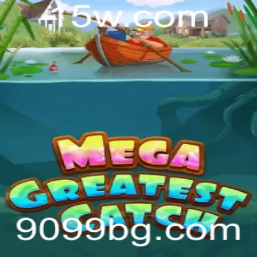 Descubra o Mundo Emocionante de MegaGreatestCatch e 9099bet